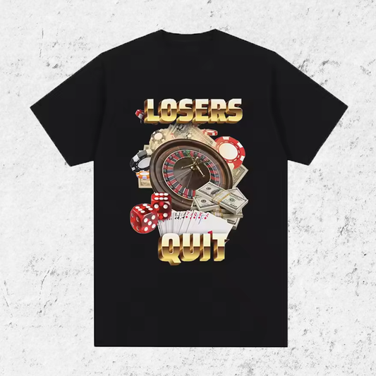 "Losers Quit" T-Shirt
